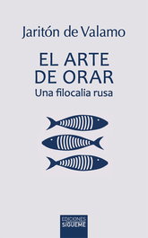 SIGUEME, El arte de orar: Una filocalia rusa (Ichthys), Jaritón de Valamo