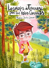Los viajes de Tanausú por las Islas Canarias, María Jesús Cano - SIETE ISLAS