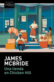 Una tienda en Chicken Hill, James McBride - TUSQUETS