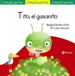 Tito, el gusanito, Raquel Sánchez Ortiz - BRUÑO