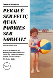 Per què ser feliç quan podries ser normal?, Jeanette Winterson - DEL PERISCOPI