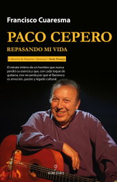Paco Cepero: repasando mi vida, Paco Cepero - Almuzara Editorial