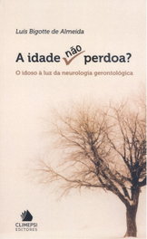 CLIMEPSI EDITORES, A idade não perdoa - Luis Bigotte De Almeida