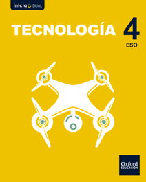 Inicia Dual Tecnología 4.º ESO. Libro de Alumno, Jesús Moreno Márquez - OXFORD UNIVERSITY PRESS