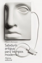 Sabiduría antigua para tiempos modernos, Mauro Bonazzi - ALIANZA
