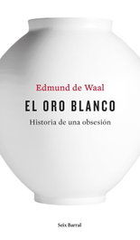 El oro blanco, Edmund De Waal - SEIX BARRAL EDICIONES