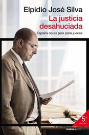 La justicia desahuciada, Elpidio José Silva - PLANETA