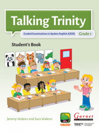 Garnet Education Talking Trinity 1. Graded Examinations in Spoken English, Jeremy Walenn
