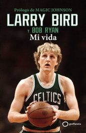 Larry Bird: Mi vida, Larry Bird - GEOPLANETA