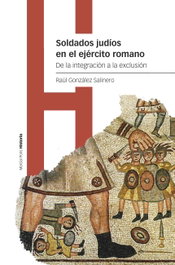 Soldados judíos en el ejército romano, Raúl González Salinero - MARCIAL PONS