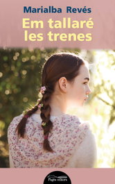 Em tallare les trenes, Marialba Reves - PAGES EDITORS