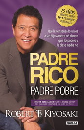 Padre rico, padre pobre, Robert T. Kiyosaki - AGUILAR