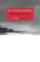 SIRUELA, EL ÚLTIMO BARCO, Domingo Villar - SIRUELA