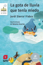 La gota de lluvia que tenía miedo, Jordi Sierra i Fabra - SM
