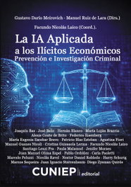 La IA Aplicada a los Ilícitos Económicos, Gustavo Darío Meirovich - CUNIEP EDITORIAL