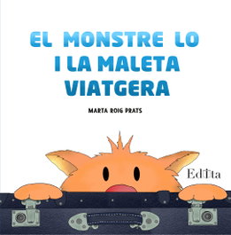 EDITA, El monstre Lo i la maleta viatgera, Marta Roig Prats - EDITA