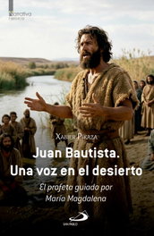 Juan Bautista. Una voz en el desierto, Xabier Pikaza Ibarrondo - SAN PABLO EDITORIAL