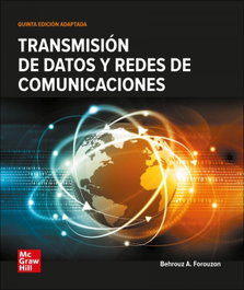 Transmision de datos y redes de comunicacion, Behrouz A. Forouzan - MC GRAW HILL INTERAMERICANA