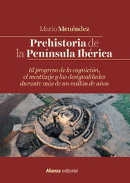 Prehistoria de la península ibérica, Mario Menéndez - ALIANZA