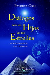 ISTHAR LUNA-SOL, Diálogo con los Hijos de las Estrellas, Patricia Cori - ISTHAR LUNA-SOL