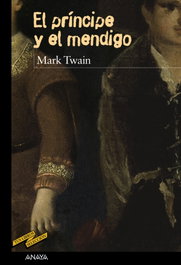 El príncipe y el mendigo, Mark Twain - Anaya