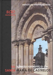 La iglesia románica de Santa María de Castrelos, VV.AA. - INSTITUTO ESTUDIOS VIGUESES