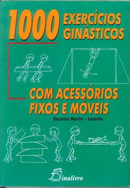 DINALIVRO, (PORT).1000 EXERCICIOS GINASTICOS ACESSORIOS FIXOS E MOVEIS - Encarna Martin-Lorente