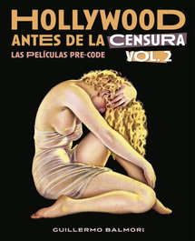 NOTORIOUS Hollywood antes de la censura las películas pre-code tomo II, Guillermo Balmori - NOTORIOUS