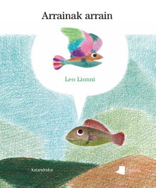 Arrainak arrain, Leo Lionni - KALANDRAKA/PAMIELA
