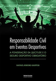 RESPONSABILIDADE CIVIL EM EVENTOS DESPORTIVOS, Rafael Ribeiro Santos - NOVA CAUSA