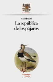 La república de los pájaros, Niall Binns - GUILLERMO ESCOLAR