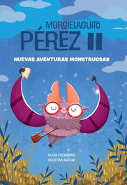 TU CUENTO Y TU, Murcielaguito Pérez: Nuevas aventuras monstruosas - Alicia Escribano Aznar
