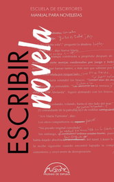 Escribir novela. Manual para novelistas, Escuela de Escritores - PAGINAS DE ESPUMA EDITORIAL