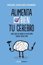 LIBROS CUPULA, ALIMENTA TU CEREBRO - Miguel Sánchez Romera