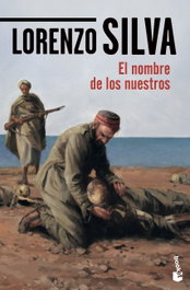 BOOKET, El nombre de los nuestros, Lorenzo Silva - Novel y relatos