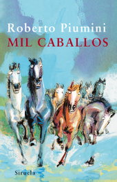 Mil caballos, Roberto Piumini - SIRUELA