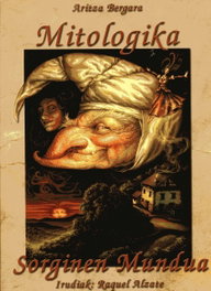 ASTIBERRI, MITOLOGIKA. SORGINEN MUNDUA