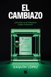 El cambiazo, Xaquín López García - EDICIONES B