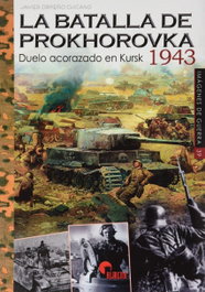 ALMENA, LA BATALLA DE PROKHOROVKA 1943, Javier Ormeño Chicano - ALMENA