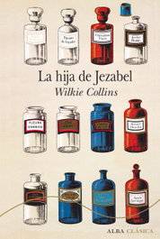 La hija de Jezabel, Wilkie Collins - ALBA