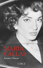 Maria Callas, Jerome Charyn - CIRCE