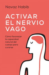 BOOKS4POCKET EDITORIAL, Activar el nervio vago - Navaz Habib