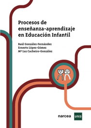 Procesos de enseñanza-aprendizaje en Educación Infantil, Raúl González Fernández - NARCEA