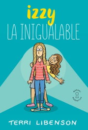 Izzy la inigualable, Terri Libenson - EDITORIAL MERAKI