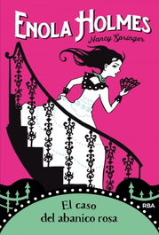 Enola Holmes 4. El caso del abanico rosa, Nancy Springer - RBA MOLINO