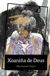 Xoaniña de Deus, Alba Guzmán Falcón - XERAIS
