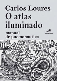 O Atlas Iluminado: Manual de Poemonautica, Carlos Loures - EDIÇOES COLIBRI
