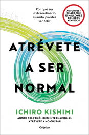 GRIJALBO, Atrévete a ser normal, Ichiro Kishimi - GRIJALBO
