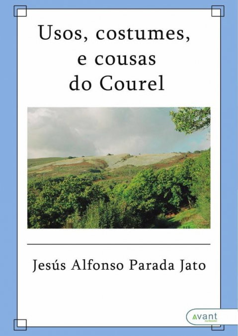 USOS, COSTUMES E COUSAS DO CAUREL, Jesús Alfonso Parada Jato - Avant Editorial