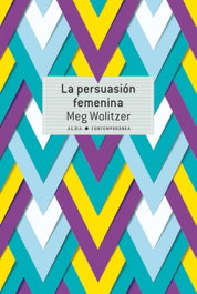La persuasión femenina, Meg Wolitzer - ALBA